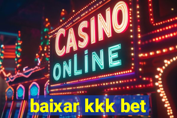 baixar kkk bet