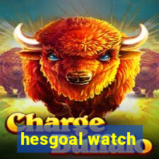 hesgoal watch