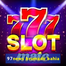 97news brumado bahia