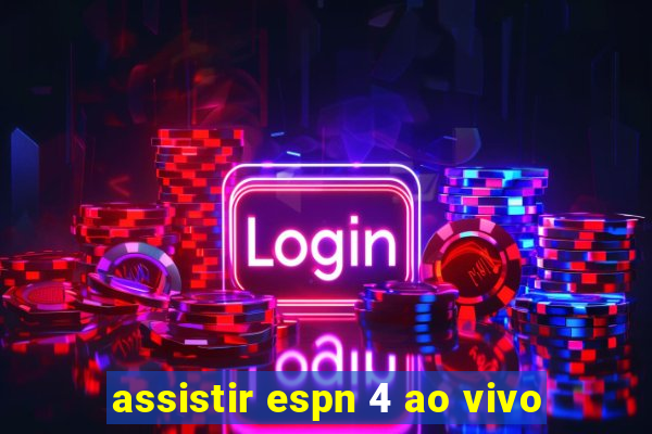 assistir espn 4 ao vivo