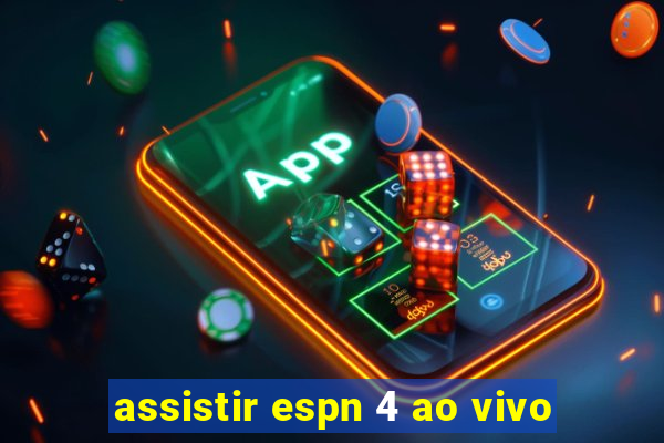 assistir espn 4 ao vivo