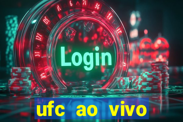 ufc ao vivo assistir online