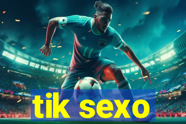 tik sexo