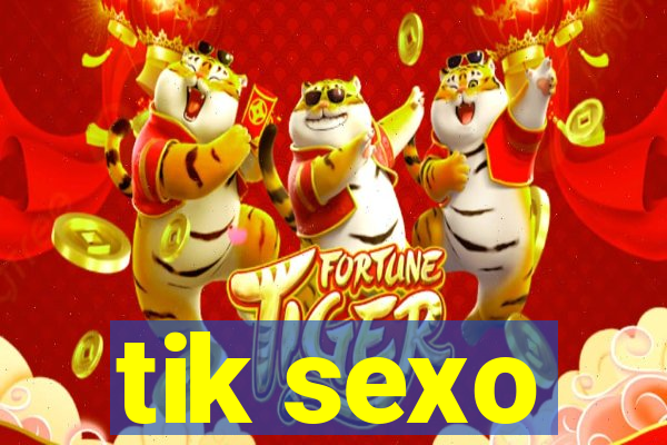 tik sexo