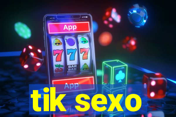 tik sexo