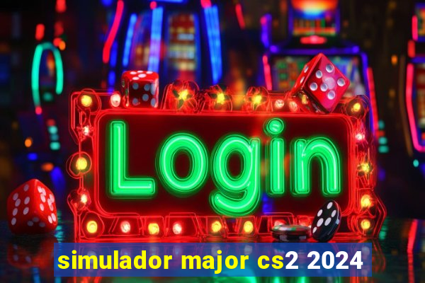 simulador major cs2 2024