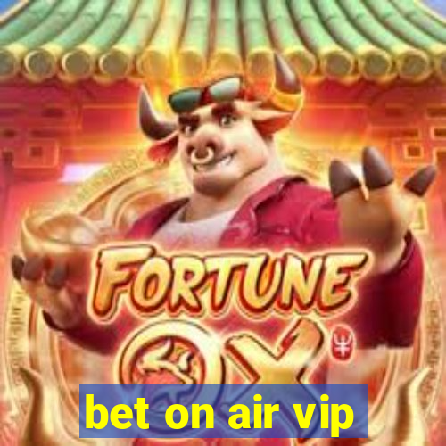 bet on air vip