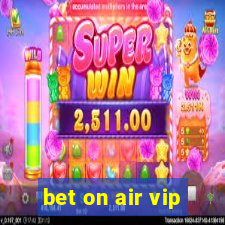 bet on air vip