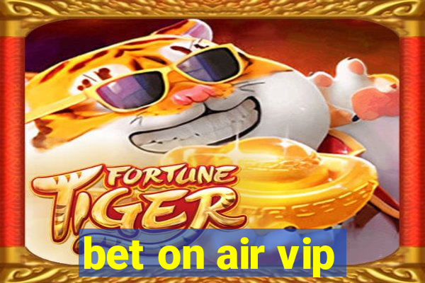 bet on air vip