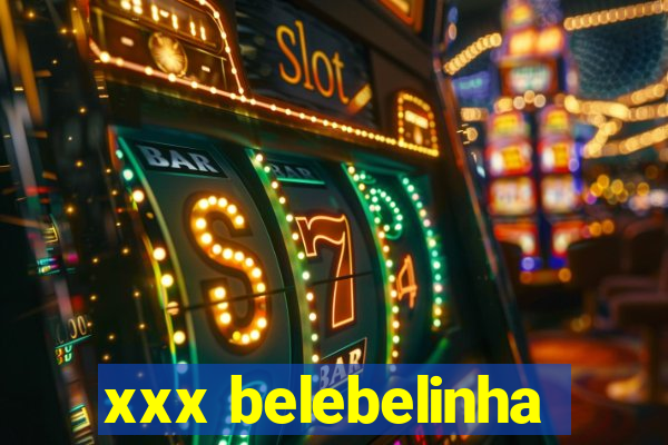 xxx belebelinha