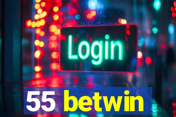 55 betwin