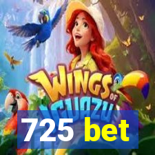 725 bet