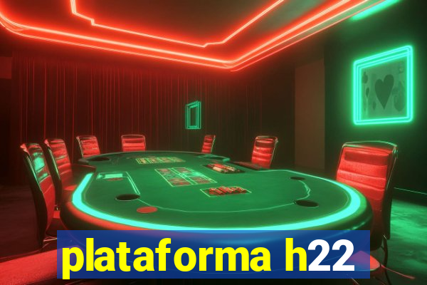 plataforma h22