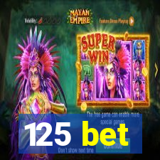 125 bet