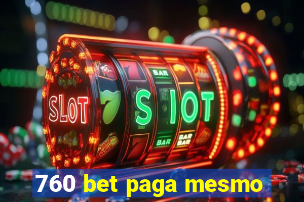 760 bet paga mesmo