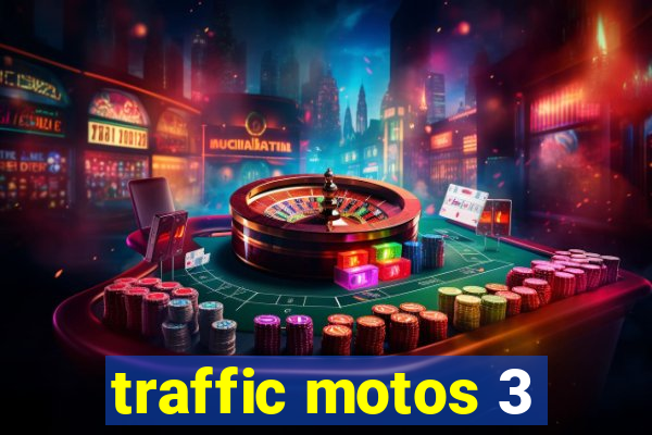 traffic motos 3