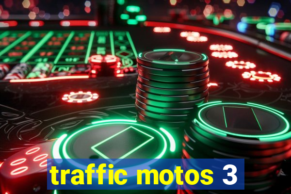 traffic motos 3