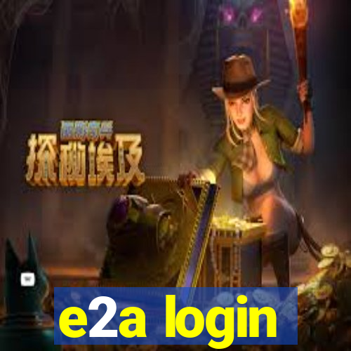 e2a login