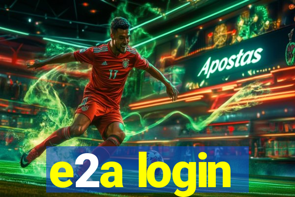 e2a login