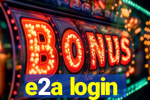 e2a login