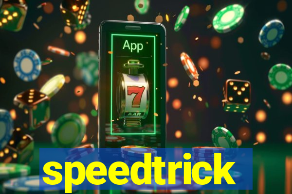 speedtrick