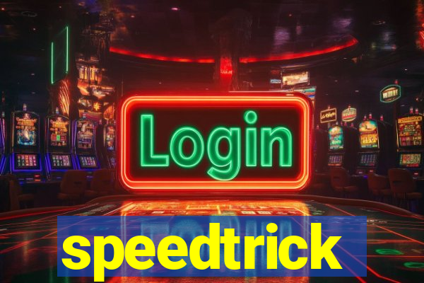 speedtrick