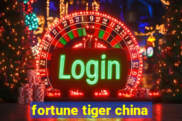 fortune tiger china