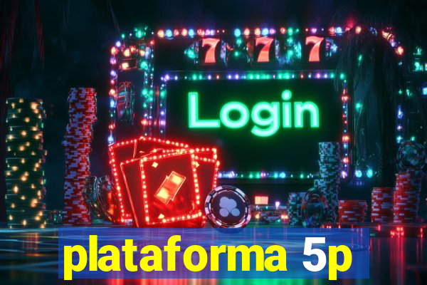 plataforma 5p