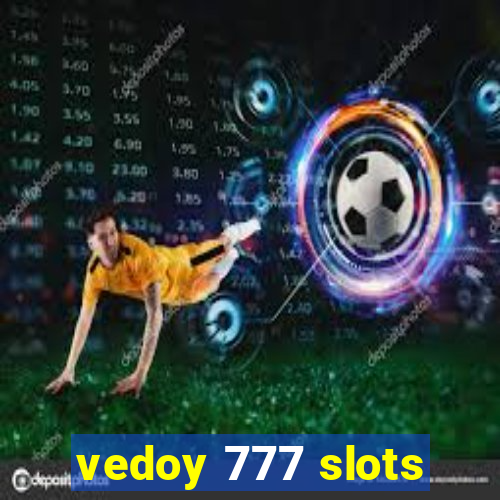 vedoy 777 slots