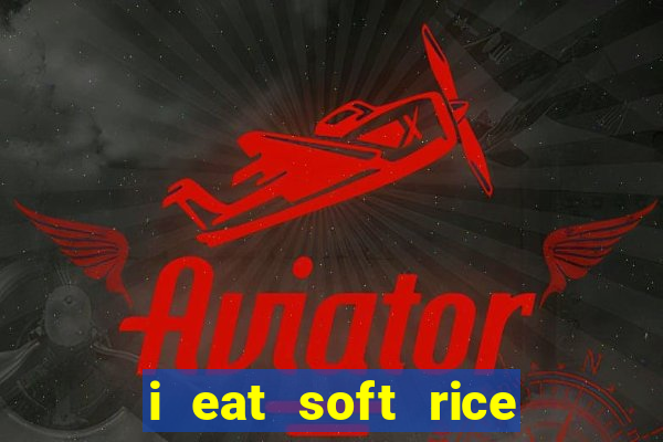 i eat soft rice in another world pt br cap 1