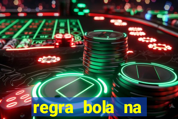 regra bola na trave betano