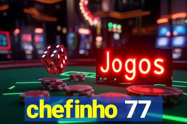 chefinho 77