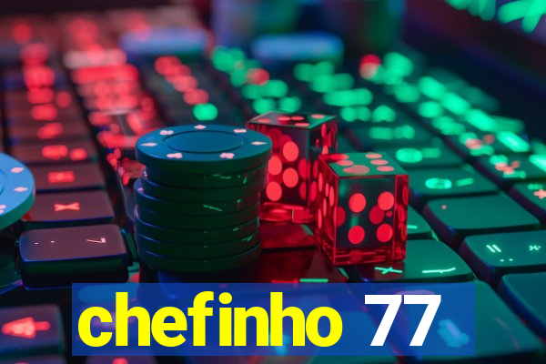 chefinho 77