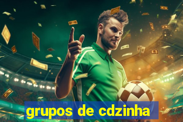 grupos de cdzinha