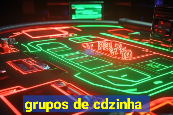 grupos de cdzinha