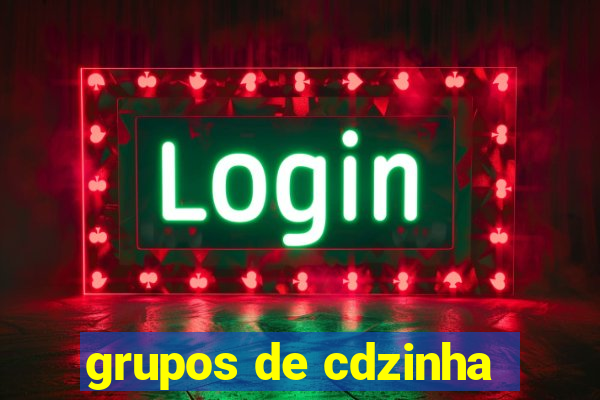 grupos de cdzinha