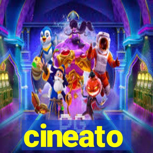 cineato