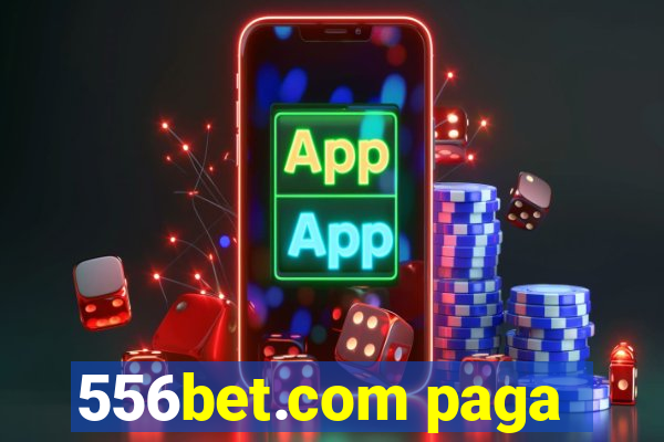 556bet.com paga