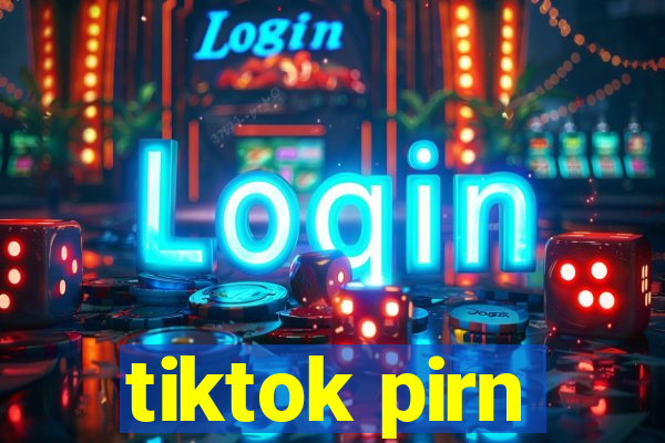 tiktok pirn