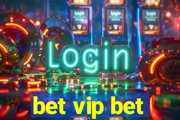 bet vip bet