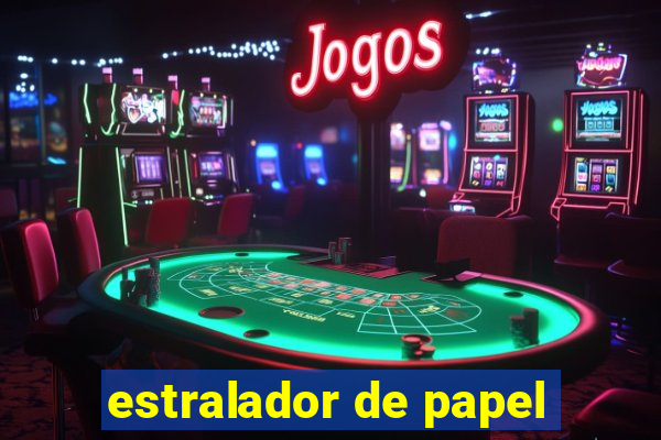 estralador de papel