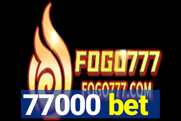 77000 bet