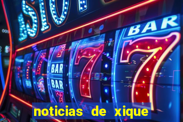 noticias de xique xique bahia