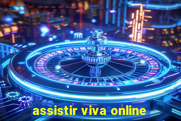 assistir viva online