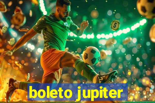 boleto jupiter