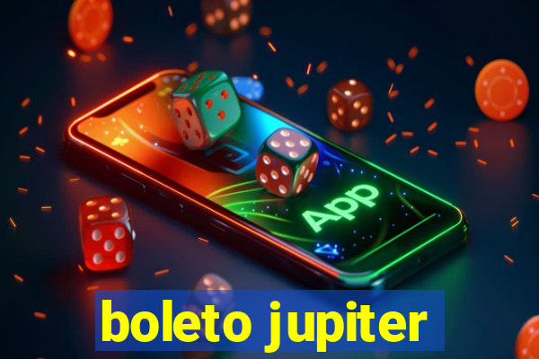 boleto jupiter