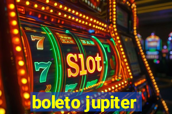 boleto jupiter