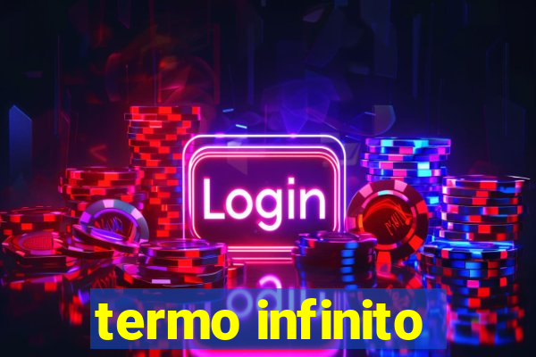 termo infinito