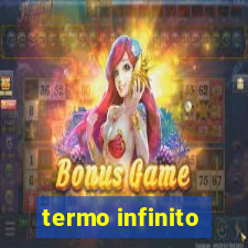 termo infinito