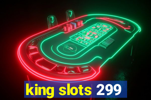 king slots 299